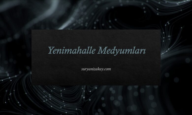 Yenimahalle Medyumları
